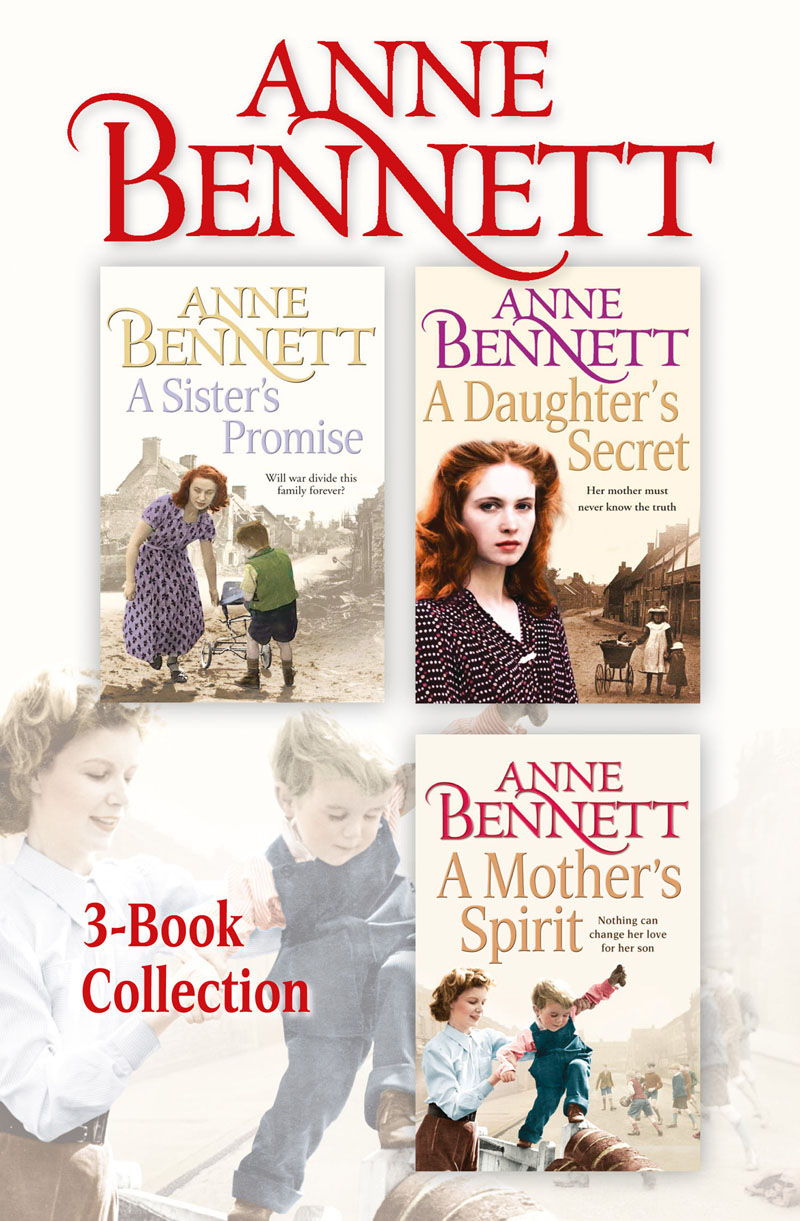 Обложка книги «Anne Bennett 3-Book Collection: A Sister’s Promise, A Daughter’s Secret, A Mother’s Spirit»