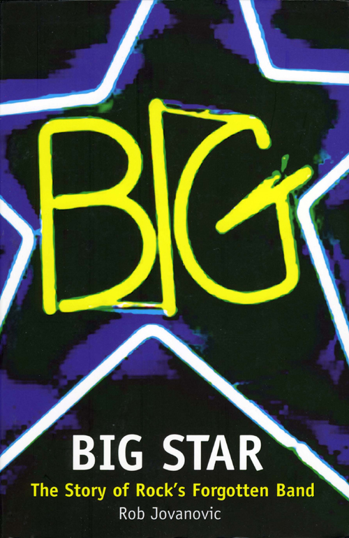 Обложка книги «Big Star: The Story of Rock’s Forgotten Band»