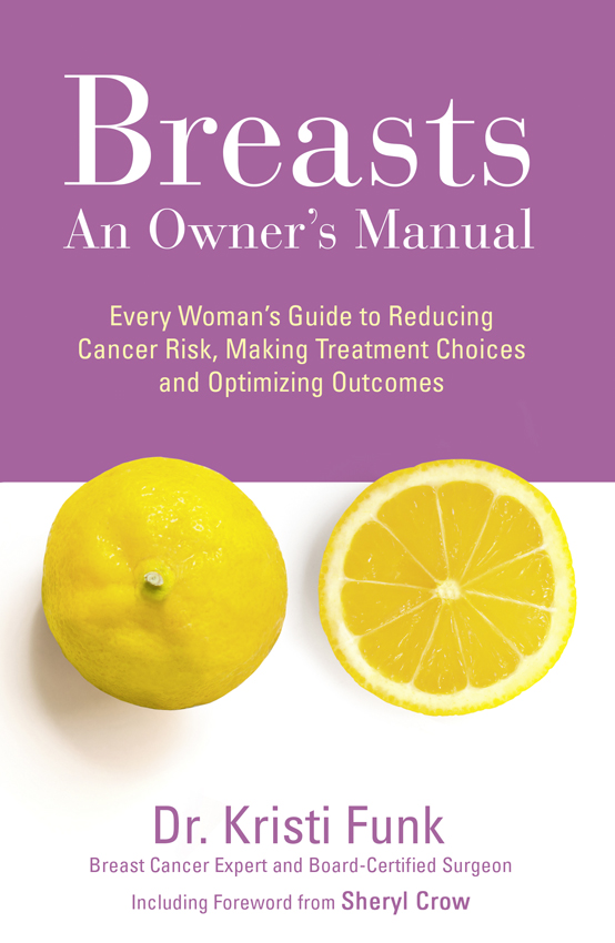 Обложка книги «Breasts: An Owner’s Manual: Every Woman’s Guide to Reducing Cancer Risk, Making Treatment Choices and Optimising Outcomes»