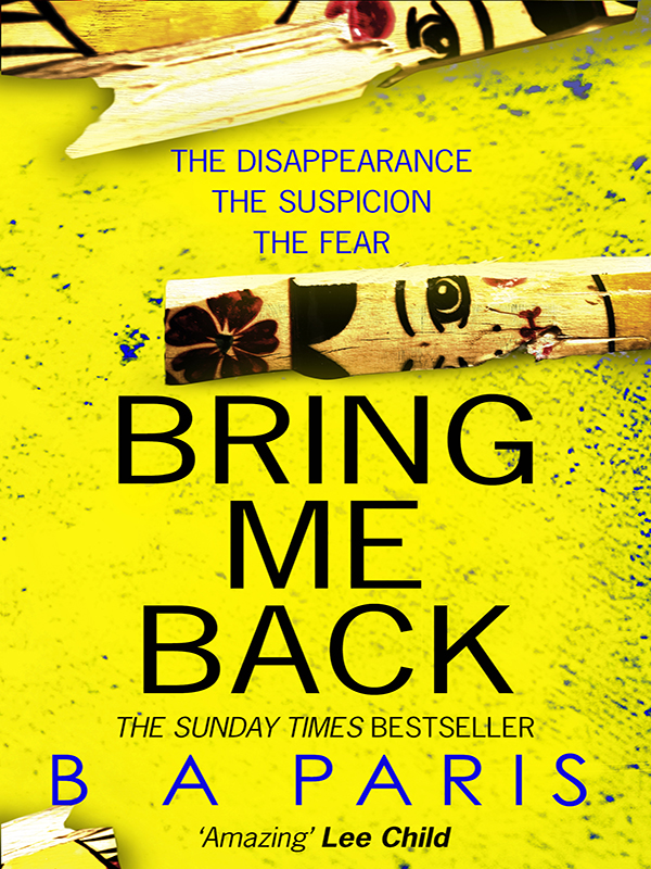 Обложка книги «Bring Me Back: The gripping Sunday Times bestseller now with an explosive new ending!»