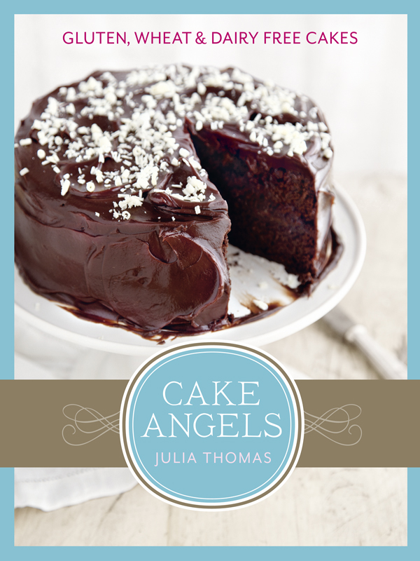 Обложка книги «Cake Angels: Amazing gluten, wheat and dairy free cakes»