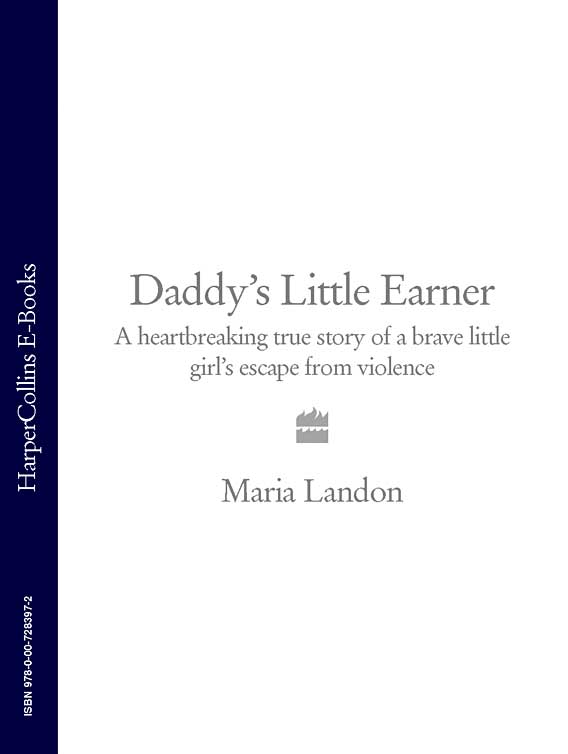 Обложка книги «Daddy’s Little Earner: A heartbreaking true story of a brave little girl's escape from violence»