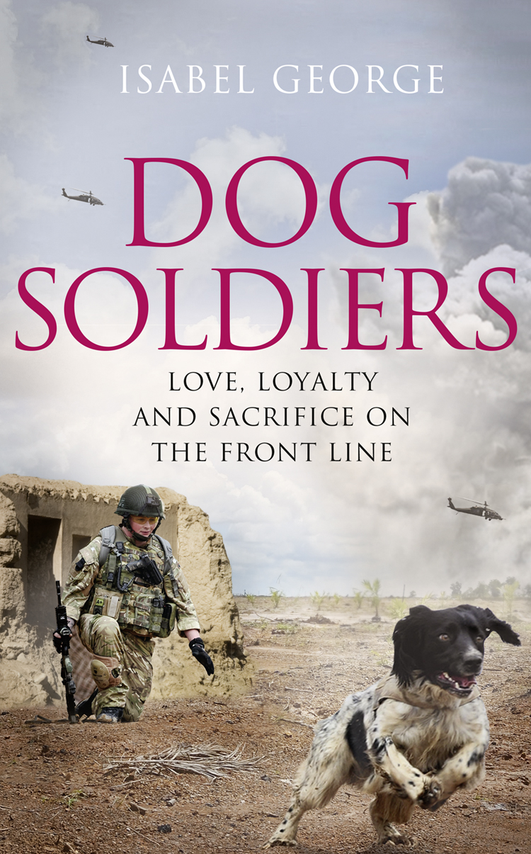 Обложка книги «Dog Soldiers: Love, loyalty and sacrifice on the front line»