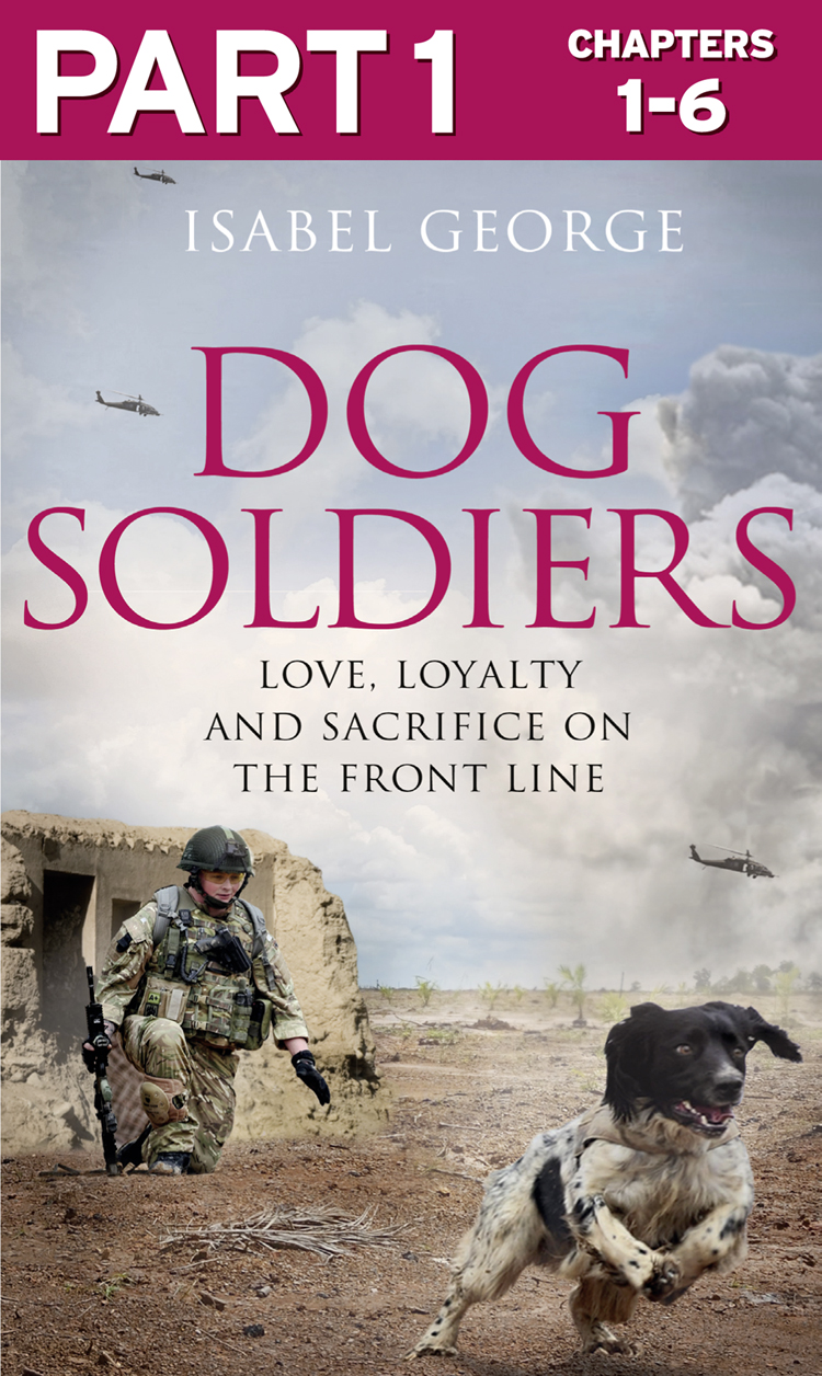 Обложка книги «Dog Soldiers: Part 1 of 3: Love, loyalty and sacrifice on the front line»