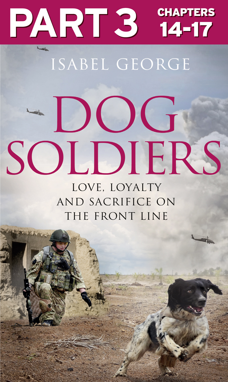 Обложка книги «Dog Soldiers: Part 3 of 3: Love, loyalty and sacrifice on the front line»