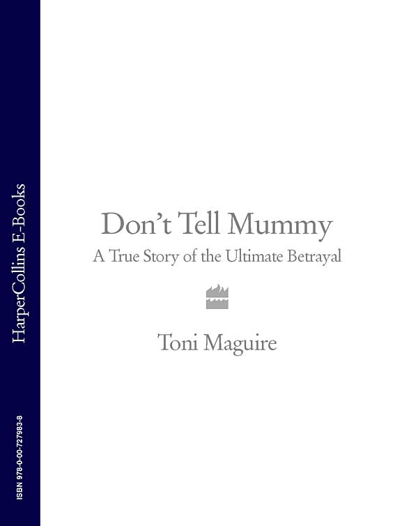 Обложка книги «Don’t Tell Mummy: A True Story of the Ultimate Betrayal»