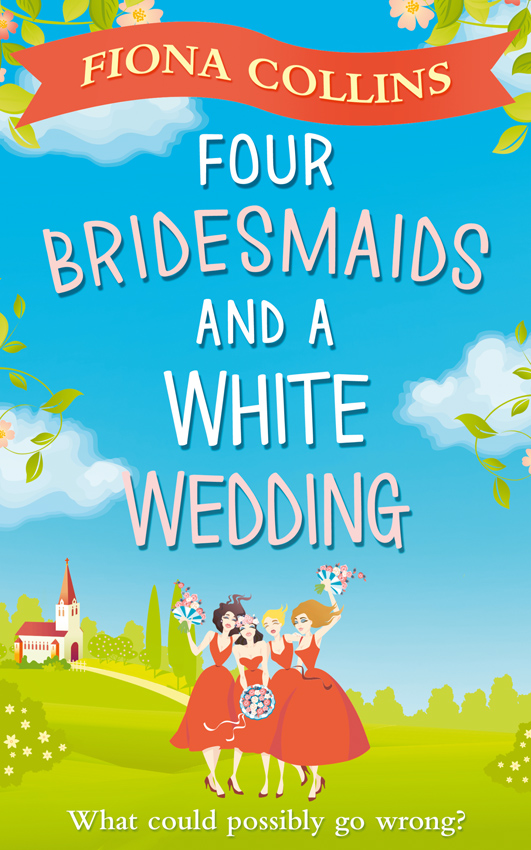 Обложка книги «Four Bridesmaids and a White Wedding: the laugh-out-loud romantic comedy of the year!»