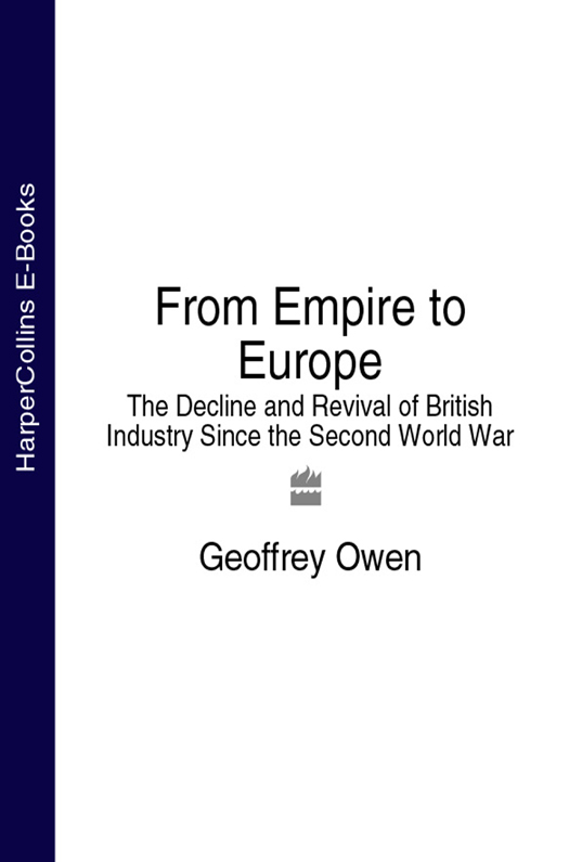 Обложка книги «From Empire to Europe: The Decline and Revival of British Industry Since the Second World War»