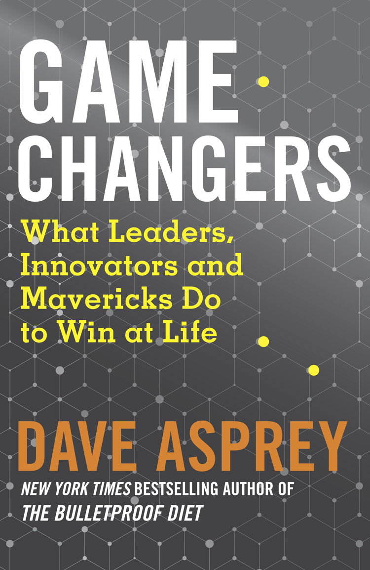 Обложка книги «Game Changers: What Leaders, Innovators and Mavericks Do to Win at Life»