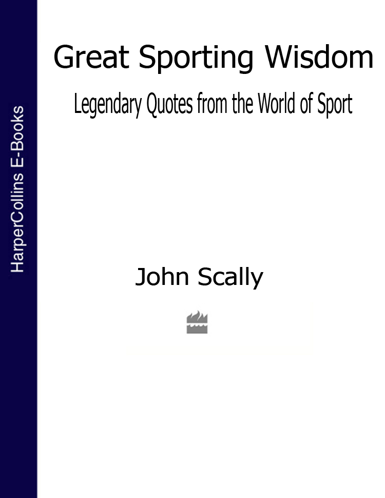Обложка книги «Great Sporting Wisdom: Legendary Quotes from the World of Sport»