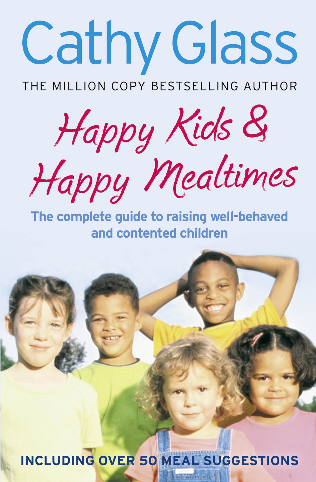 Обложка книги «Happy Kids & Happy Mealtimes: The complete guide to raising contented children»