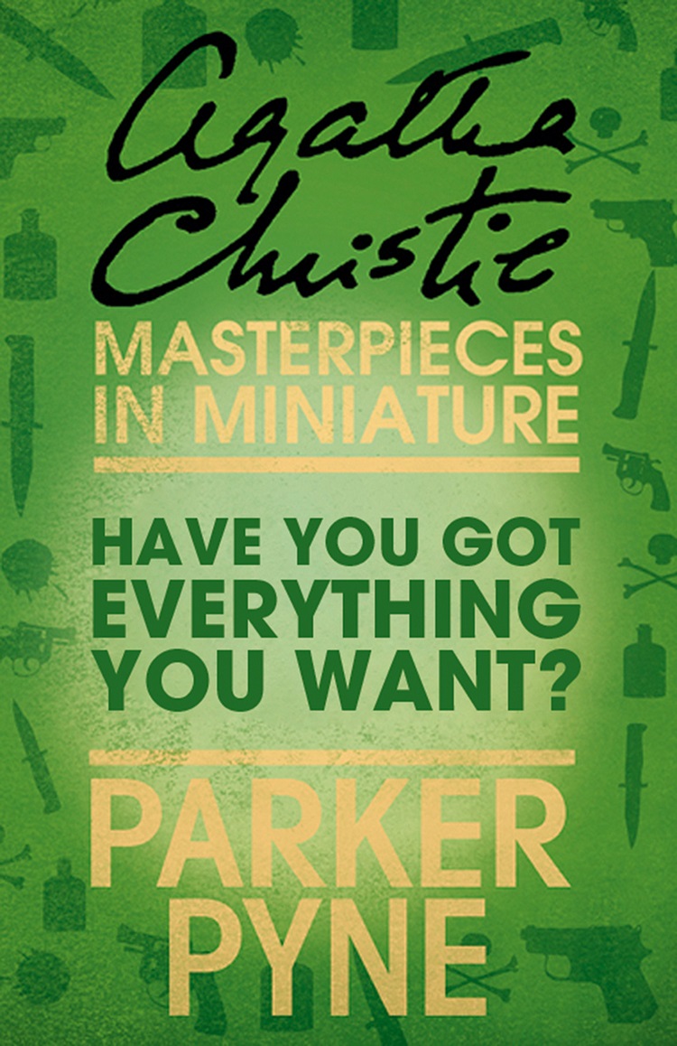 Обложка книги «Have You Got Everything You Want?: An Agatha Christie Short Story»