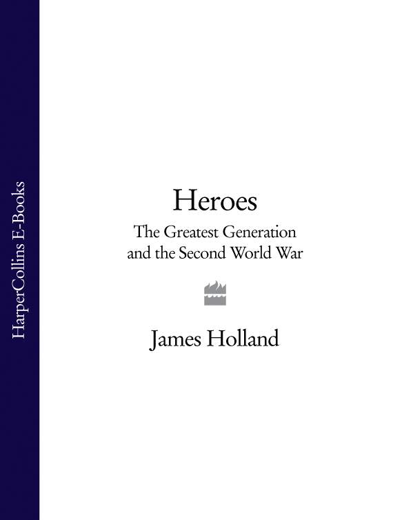 Обложка книги «Heroes: The Greatest Generation and the Second World War»
