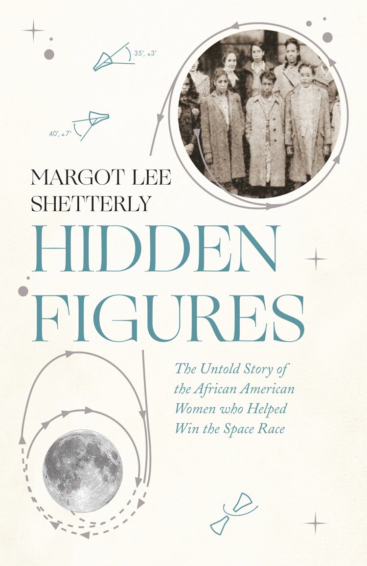 Обложка книги «Hidden Figures: The Untold Story of the African American Women Who Helped Win the Space Race»