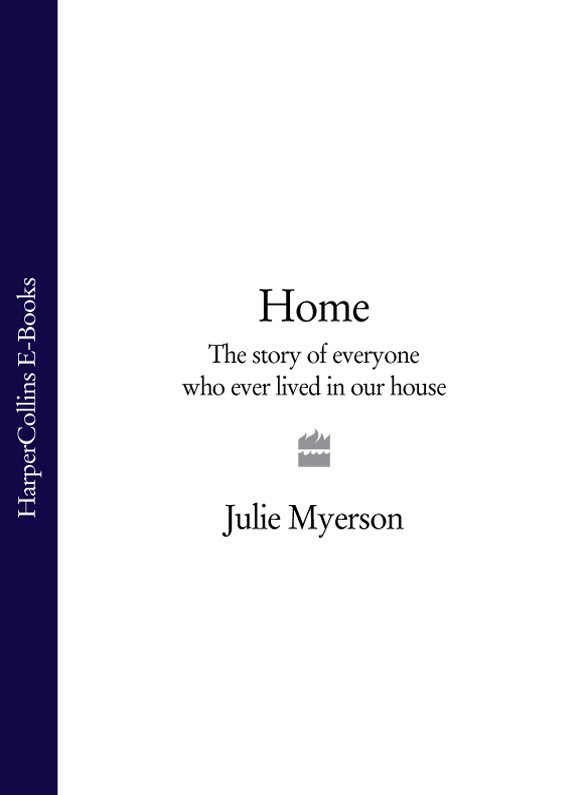 Обложка книги «Home: The Story of Everyone Who Ever Lived in Our House»