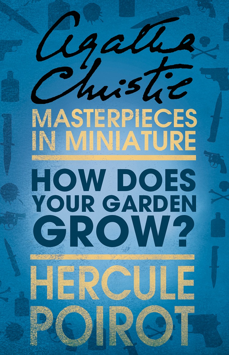 Обложка книги «How Does Your Garden Grow?: A Hercule Poirot Short Story»
