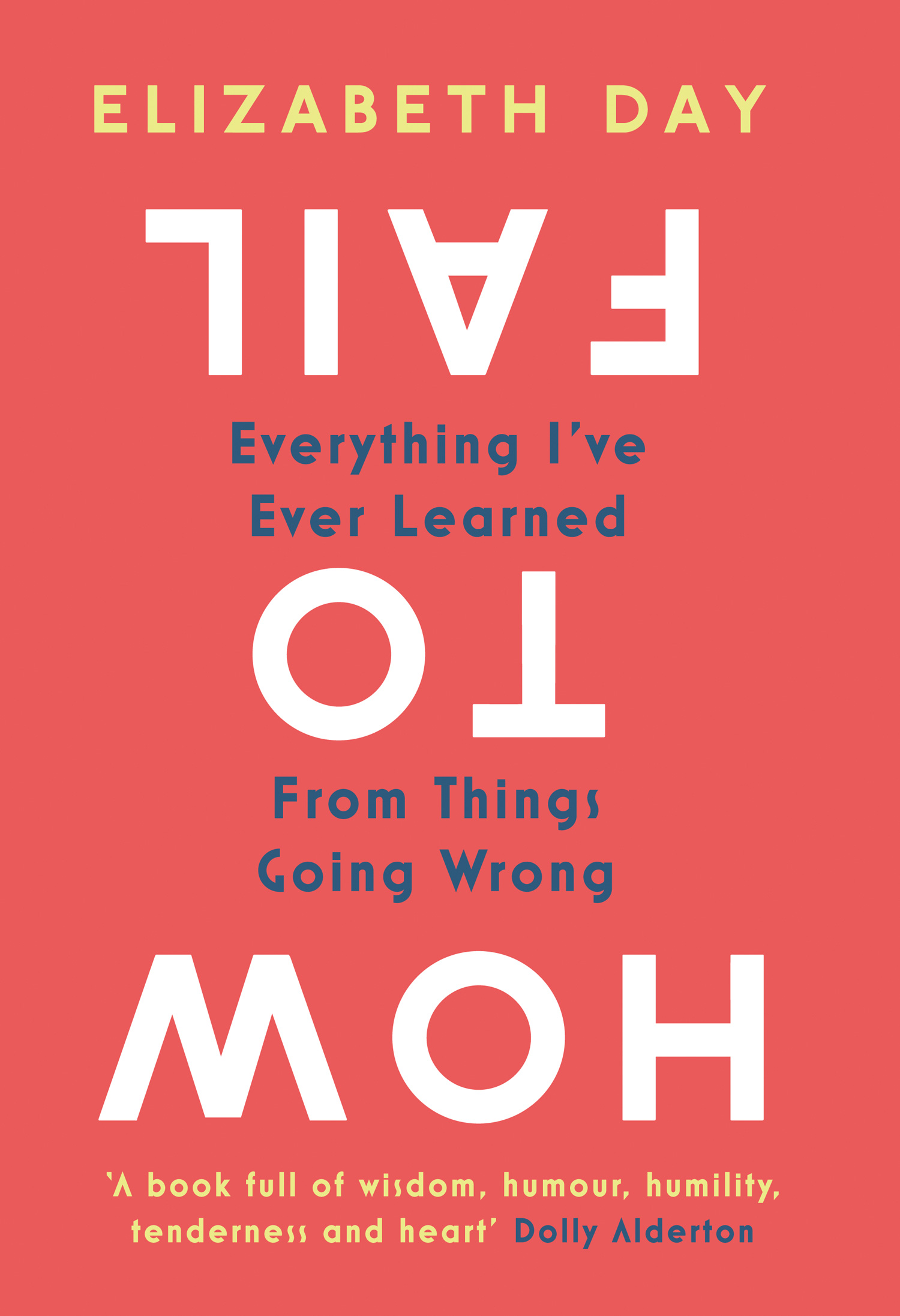 Обложка книги «How to Fail: Everything I’ve Ever Learned From Things Going Wrong»