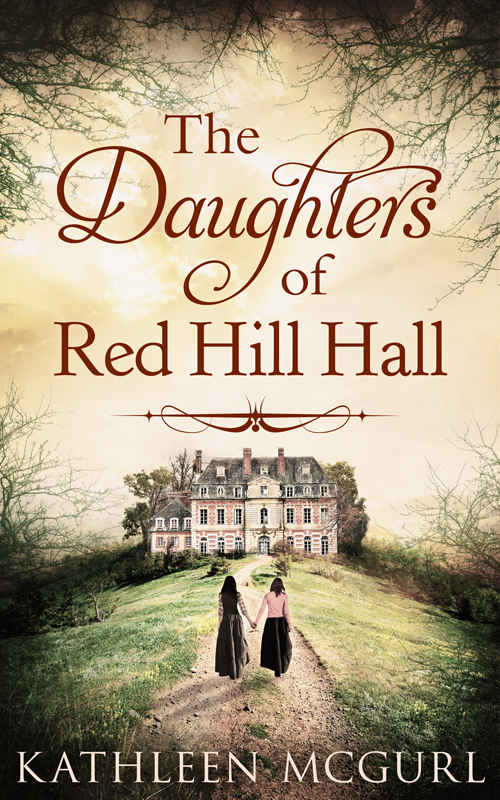 Обложка книги «The Daughters Of Red Hill Hall: A gripping novel of family, secrets and murder»