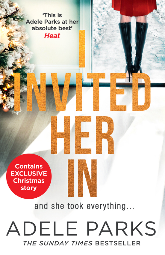 Обложка книги «I Invited Her In: The new domestic psychological thriller from Sunday Times bestselling author Adele Parks»
