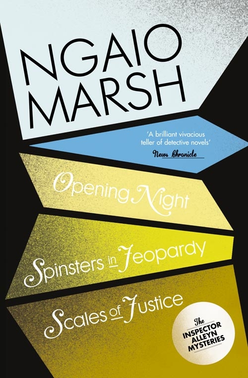 Обложка книги «Inspector Alleyn 3-Book Collection 6: Opening Night, Spinsters in Jeopardy, Scales of Justice»