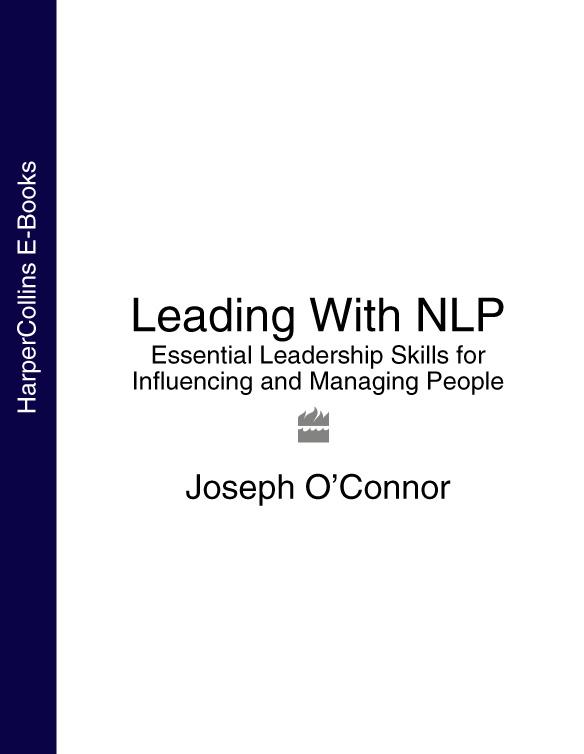Обложка книги «Leading With NLP: Essential Leadership Skills for Influencing and Managing People»