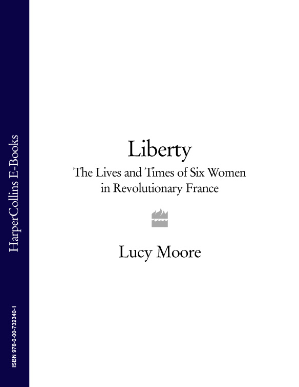 Обложка книги «Liberty: The Lives and Times of Six Women in Revolutionary France»