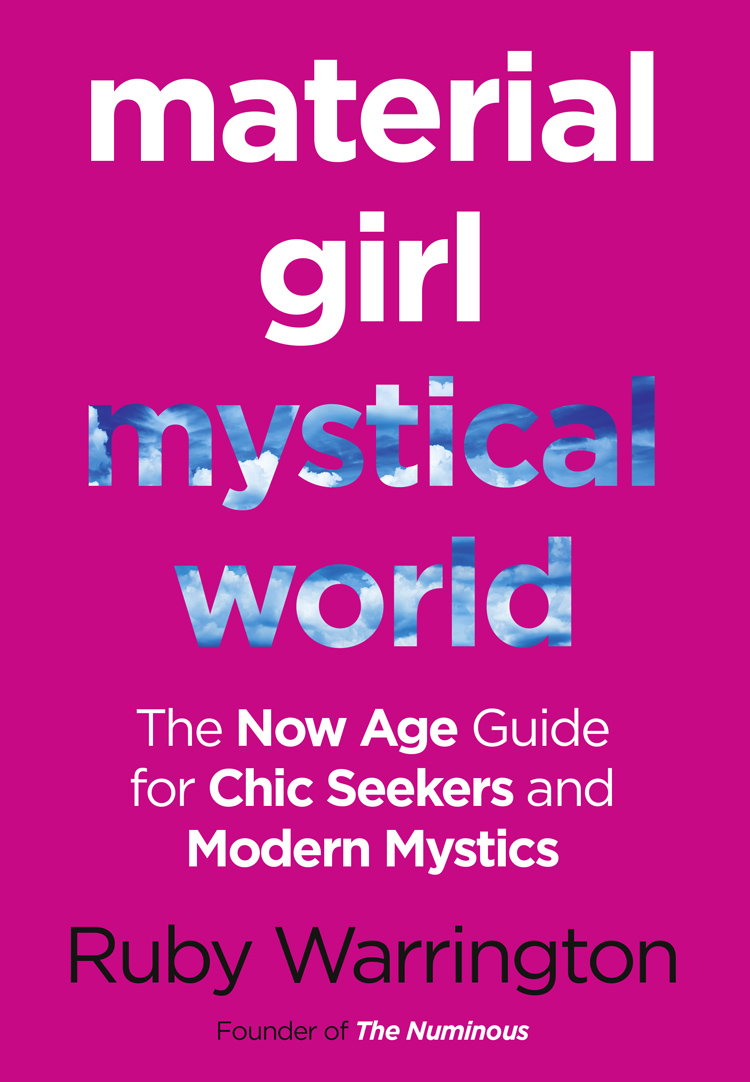 Обложка книги «Material Girl, Mystical World: The Now-Age Guide for Chic Seekers and Modern Mystics»