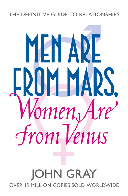 Обложка книги «Men Are from Mars, Women Are from Venus: A Practical Guide for Improving Communication and Getting What You Want in Your Relationships»
