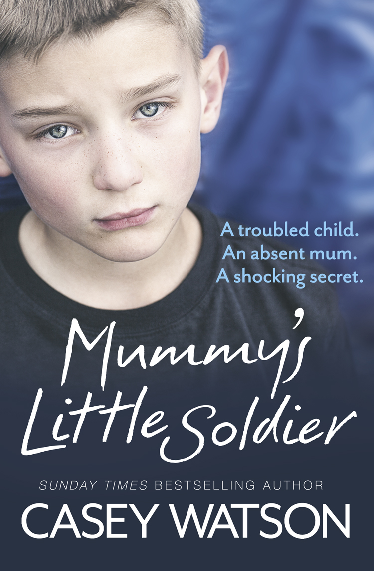 Обложка книги «Mummy’s Little Soldier: A troubled child. An absent mum. A shocking secret.»