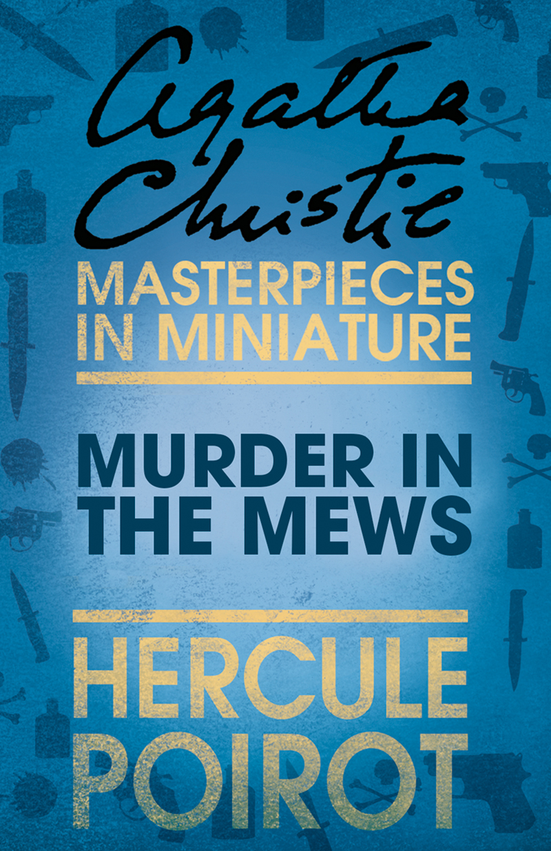 Обложка книги «Murder in the Mews: A Hercule Poirot Short Story»