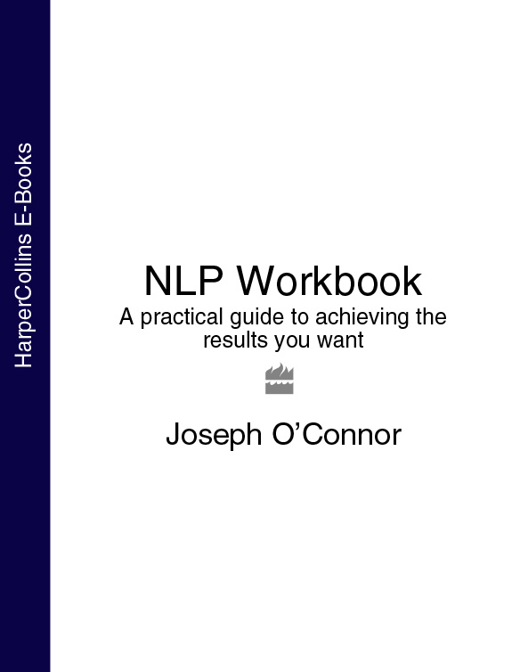 Обложка книги «NLP Workbook: A practical guide to achieving the results you want»