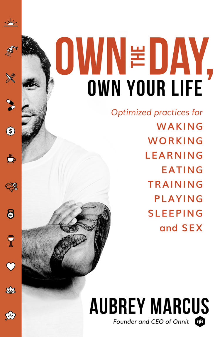 Обложка книги «Own the Day, Own Your Life: Optimised practices for waking, working, learning, eating, training, playing, sleeping and sex»