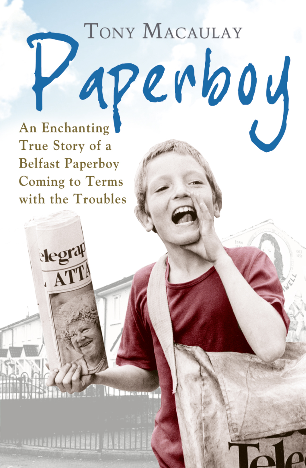 Обложка книги «Paperboy: An Enchanting True Story of a Belfast Paperboy Coming to Terms with the Troubles»