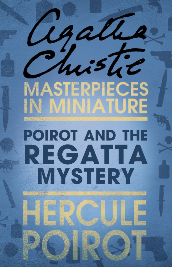 Обложка книги «Poirot and the Regatta Mystery: A Hercule Poirot Short Story»