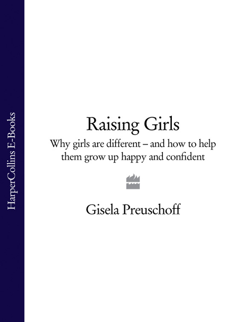Обложка книги «Raising Girls: Why girls are different – and how to help them grow up happy and confident»