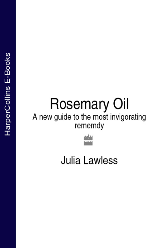 Обложка книги «Rosemary Oil: A new guide to the most invigorating rememdy»