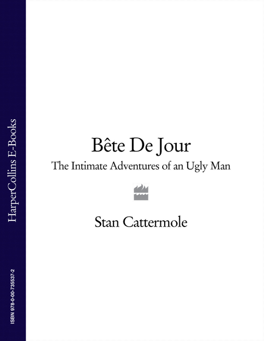 Обложка книги «Sexy Beast: The Intimate Adventures of an Ugly Man»