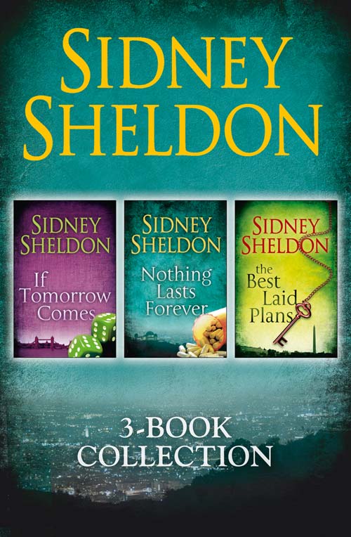 Обложка книги «Sidney Sheldon 3-Book Collection: If Tomorrow Comes, Nothing Lasts Forever, The Best Laid Plans»