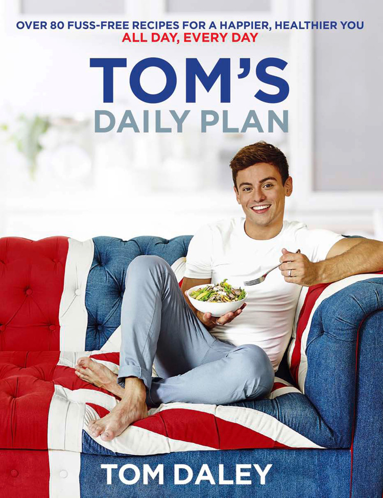 Обложка книги «Tom’s Daily Plan: Over 80 fuss-free recipes for a happier, healthier you. All day, every day.»