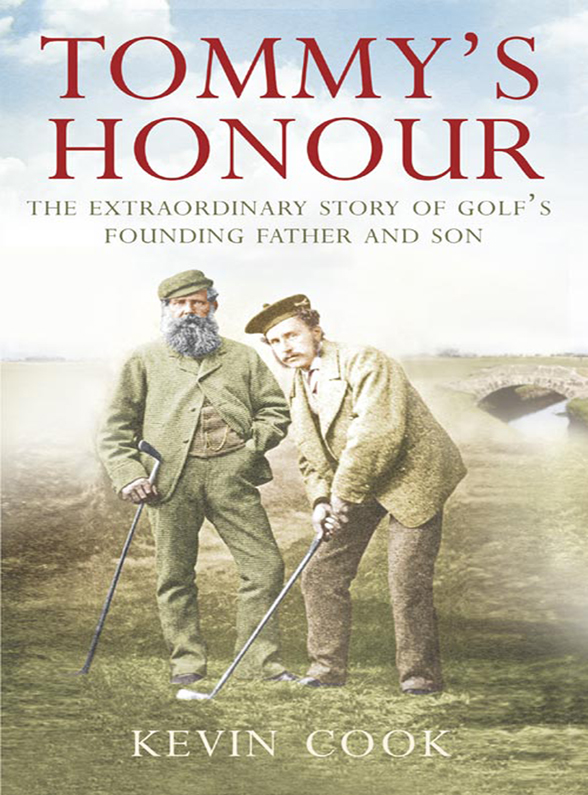 Обложка книги «Tommy’s Honour: The Extraordinary Story of Golf’s Founding Father and Son»