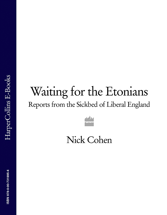 Обложка книги «Waiting for the Etonians: Reports from the Sickbed of Liberal England»
