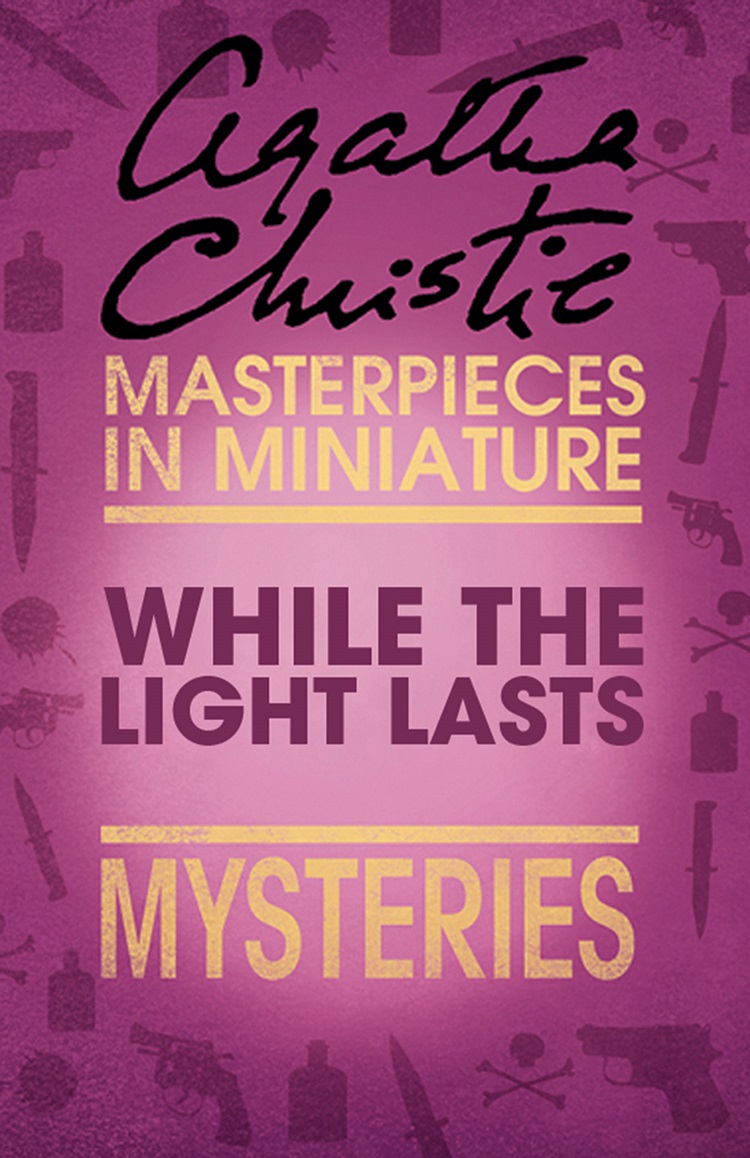 Обложка книги «While the Lights Last: An Agatha Christie Short Story»