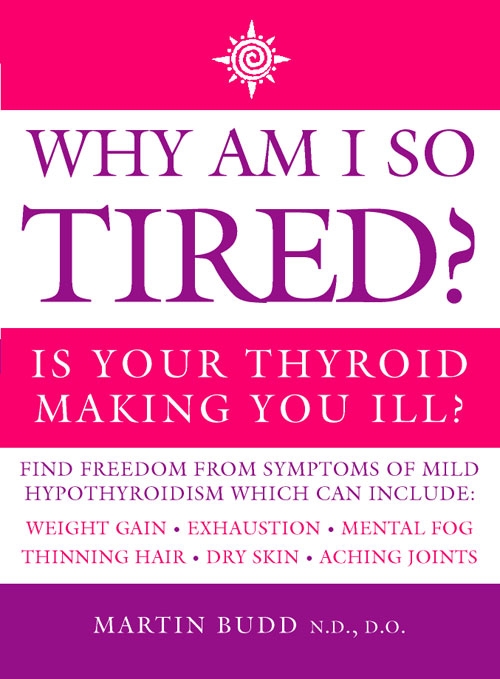 Обложка книги «Why Am I So Tired?: Is your thyroid making you ill?»