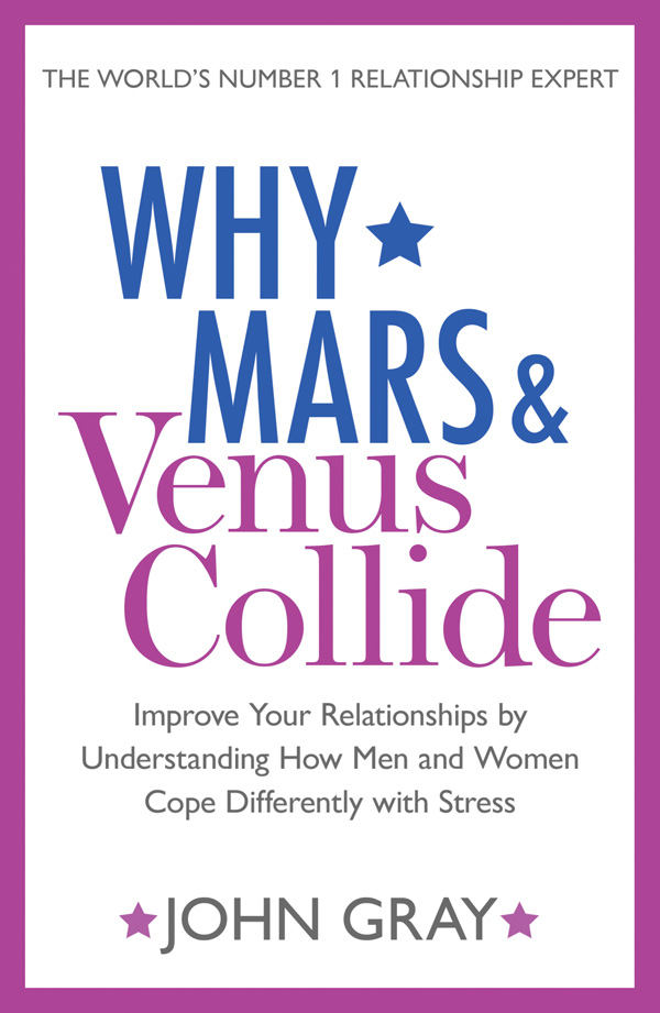 Обложка книги «Why Mars and Venus Collide: Improve Your Relationships by Understanding How Men and Women Cope Differently with Stress»