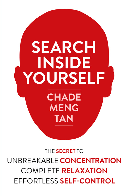 Обложка книги «Search Inside Yourself: Increase Productivity, Creativity and Happiness [ePub edition]»