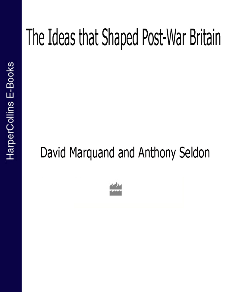Обложка книги «The Ideas That Shaped Post-War Britain»
