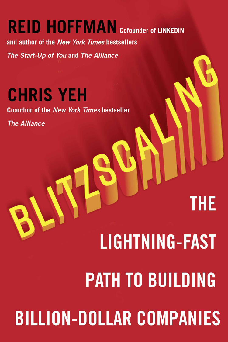 Обложка книги «Blitzscaling: The Lightning-Fast Path to Building Massively Valuable Companies»