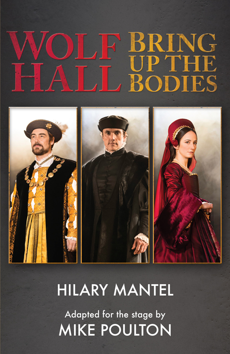 Обложка книги «Wolf Hall & Bring Up the Bodies: RSC Stage Adaptation - Revised Edition»