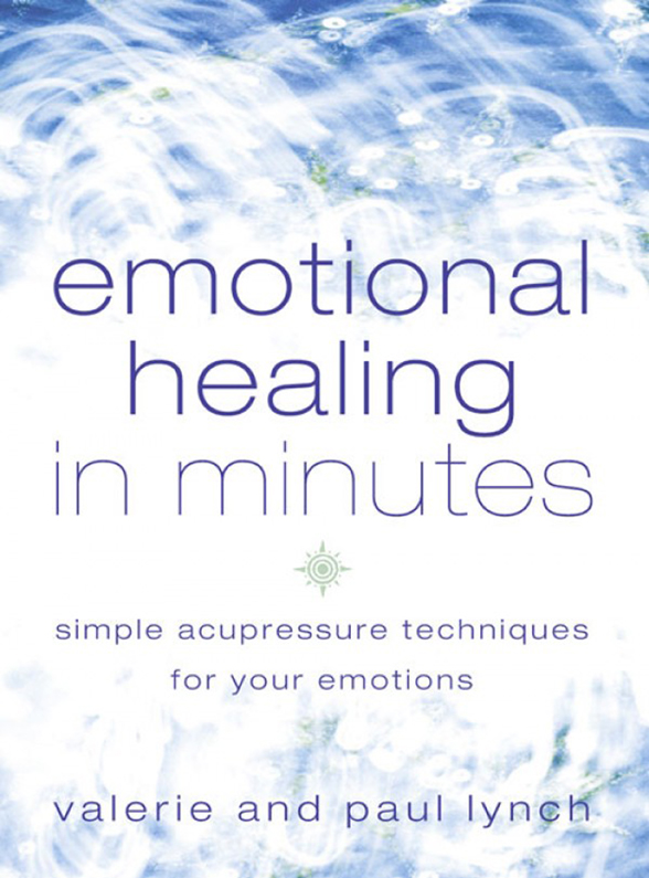 Обложка книги «Emotional Healing in Minutes: Simple Acupressure Techniques For Your Emotions»