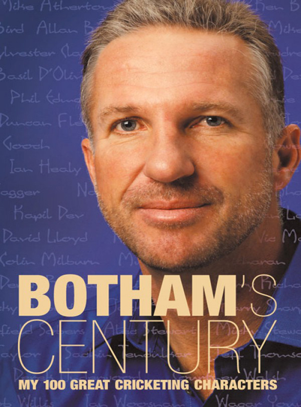 Обложка книги «Botham’s Century: My 100 great cricketing characters»